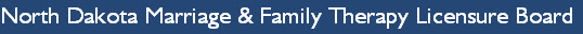 North Dakota Marriage & Family Therapy Licensure Board